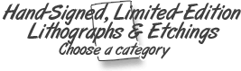 Hand-Signed, Limited-Edition Lithographs & Etchings - Choose a category