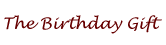 The Birthday Gift